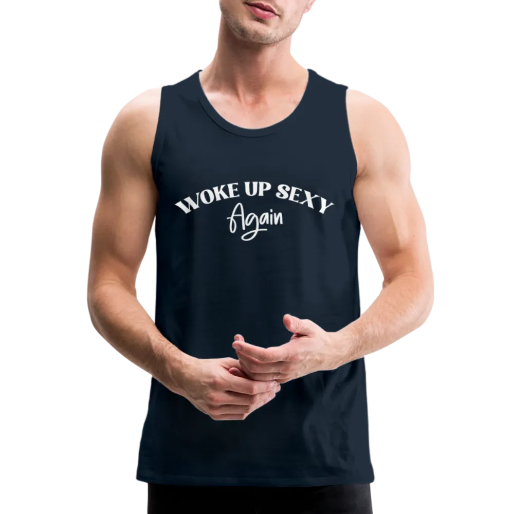 Woke Up Sexy Again Men’s Premium Tank Top